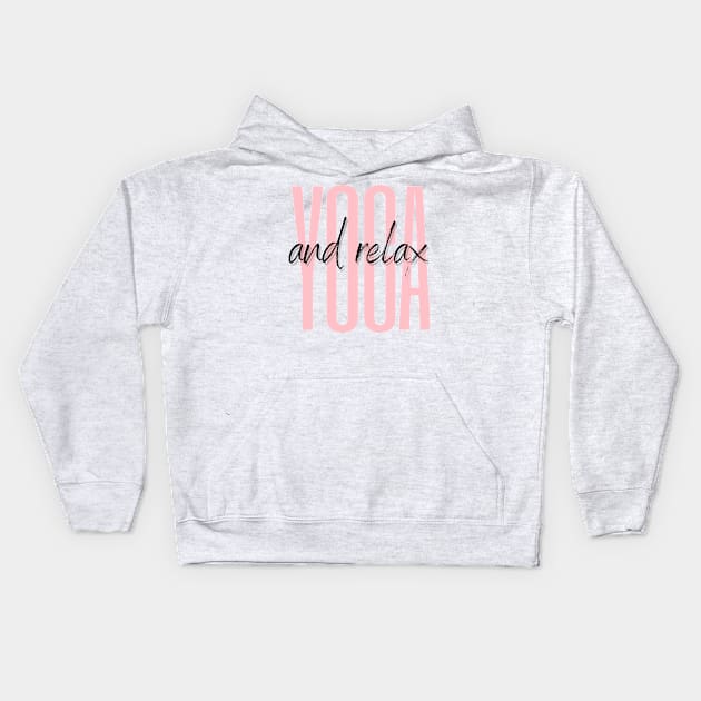 Yoga and Relax ! Kids Hoodie by Sura